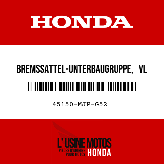 image de 45150-MJP-G52 BREMSSATTEL-UNTERBAUGRUPPE, VL (NISSIN)