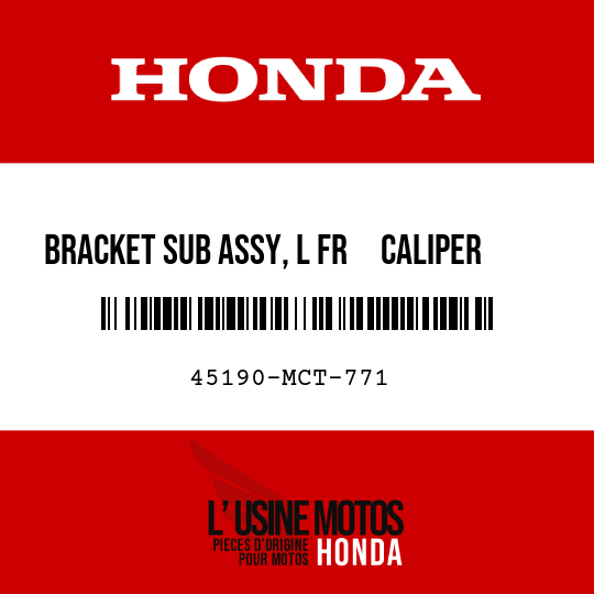 image de 45190-MCT-771 BRACKET SUB ASSY, L FR     CALIPER
