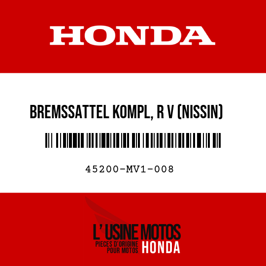 image de 45200-MV1-008 BREMSSATTEL KOMPL, R V (NISSIN)