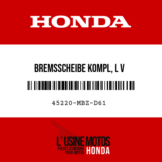 image de 45220-MBZ-D61 BREMSSCHEIBE KOMPL, L V