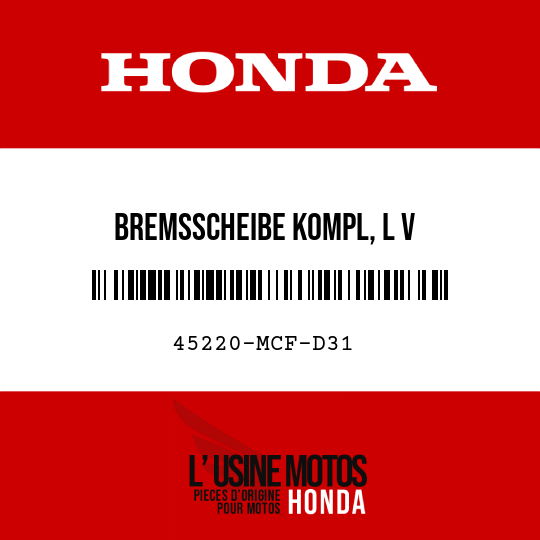 image de 45220-MCF-D31 BREMSSCHEIBE KOMPL, L V