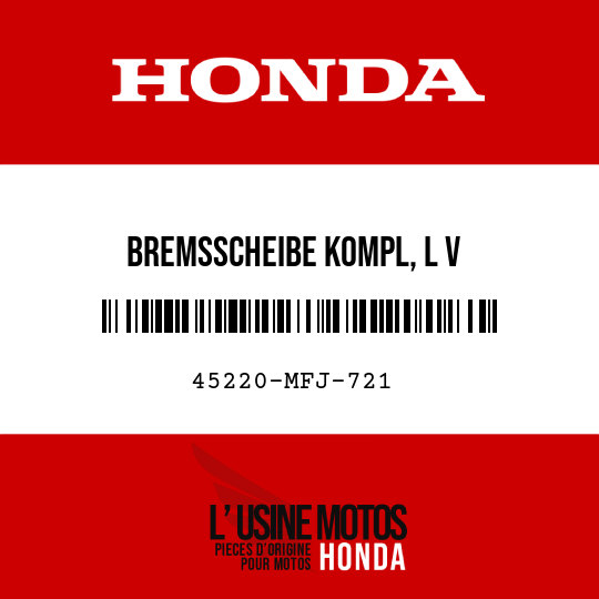 image de 45220-MFJ-721 BREMSSCHEIBE KOMPL, L V