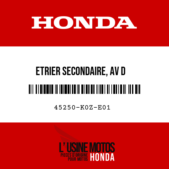 image de 45250-K0Z-E01 ETRIER SECONDAIRE, AV D