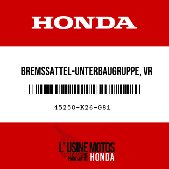 image de 45250-K26-G81 BREMSSATTEL-UNTERBAUGRUPPE, VR (NISSIN)