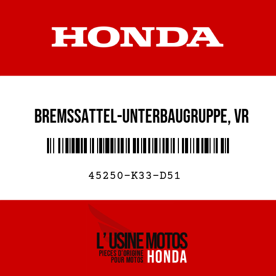 image de 45250-K33-D51 BREMSSATTEL-UNTERBAUGRUPPE, VR (NISSIN)