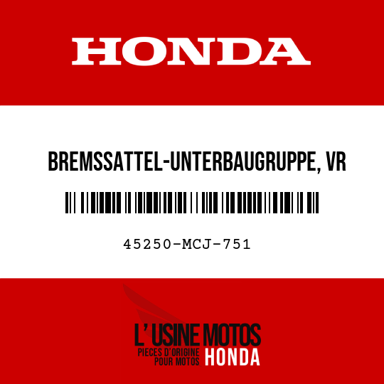 image de 45250-MCJ-751 BREMSSATTEL-UNTERBAUGRUPPE, VR