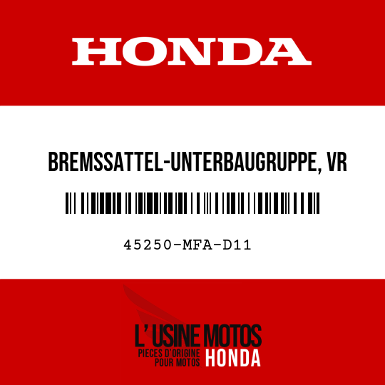image de 45250-MFA-D11 BREMSSATTEL-UNTERBAUGRUPPE, VR