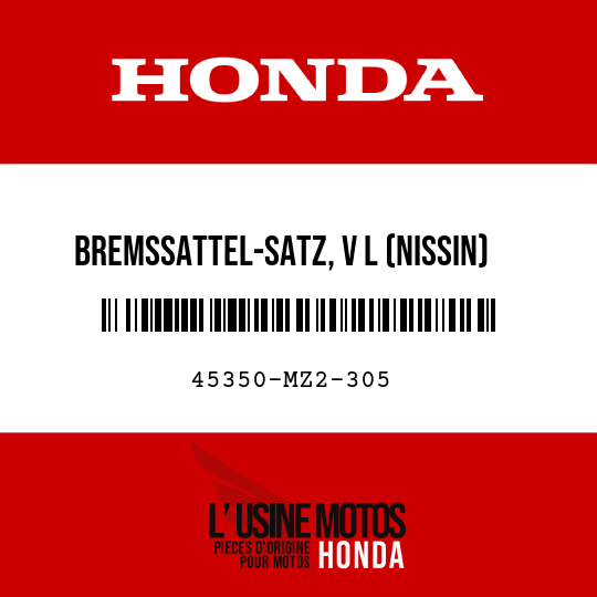 image de 45350-MZ2-305 BREMSSATTEL-SATZ, V L (NISSIN)