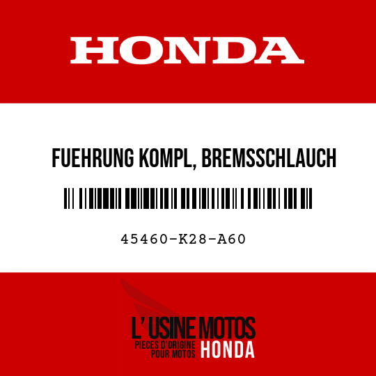 image de 45460-K28-A60 FUEHRUNG KOMPL, BREMSSCHLAUCH