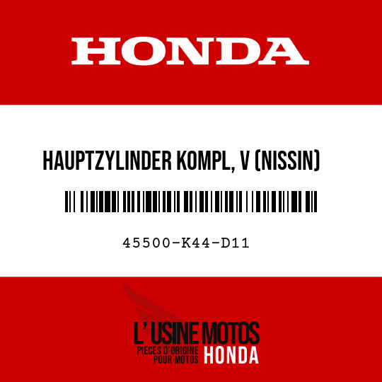image de 45500-K44-D11 HAUPTZYLINDER KOMPL, V (NISSIN)