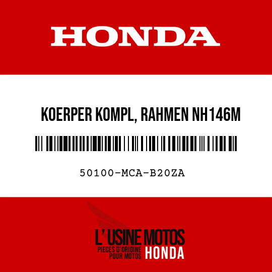 image de 50100-MCA-B20ZA KOERPER KOMPL, RAHMEN NH146M