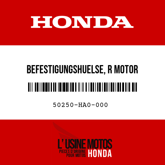 image de 50250-HA0-000 BEFESTIGUNGSHUELSE, R MOTOR