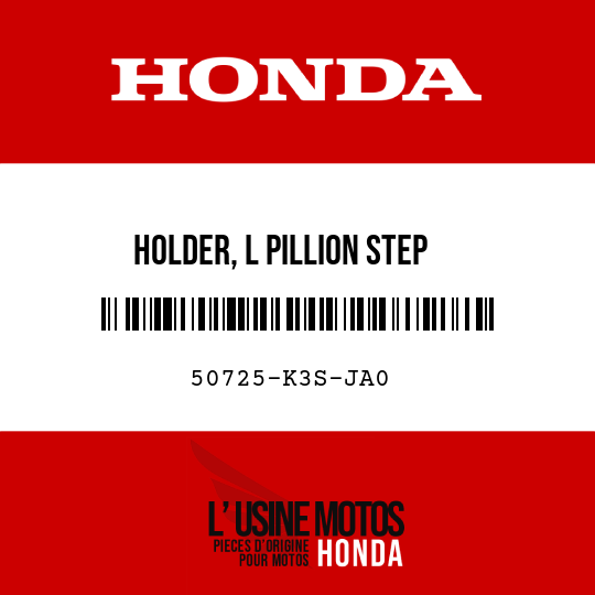 image de 50725-K3S-JA0 HOLDER, L PILLION STEP