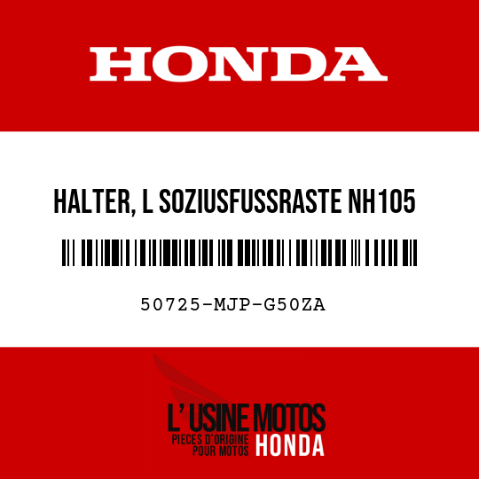 image de 50725-MJP-G50ZA HALTER, L SOZIUSFUSSRASTE NH105