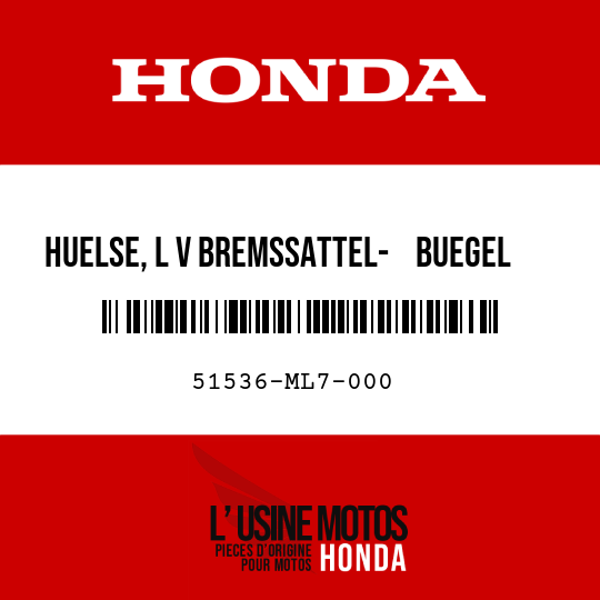 image de 51536-ML7-000 HUELSE, L V BREMSSATTEL-    BUEGEL