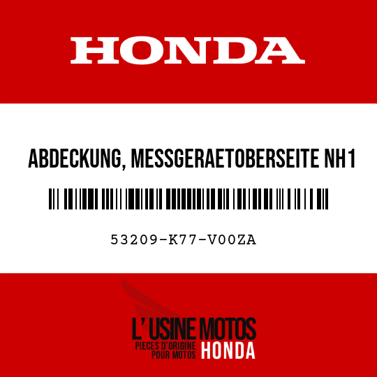 image de 53209-K77-V00ZA ABDECKUNG, MESSGERAETOBERSEITE NH1