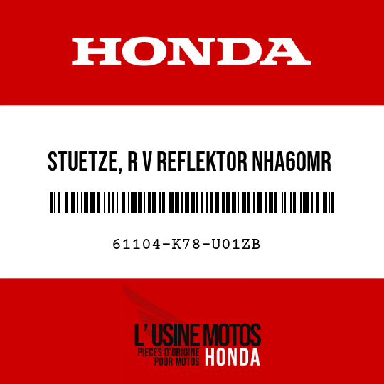 image de 61104-K78-U01ZB STUETZE, R V REFLEKTOR NHA60MR