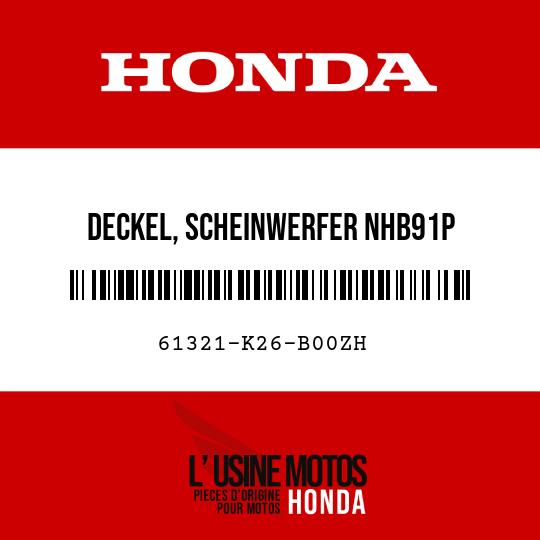 image de 61321-K26-B00ZH DECKEL, SCHEINWERFER NHB91P