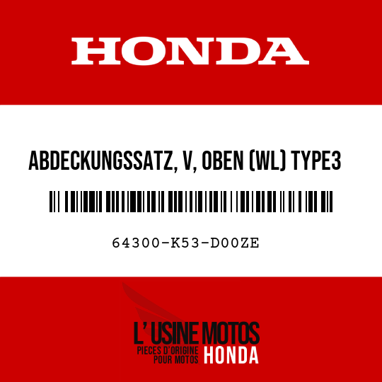 image de 64300-K53-D00ZE ABDECKUNGSSATZ, V, OBEN (WL) TYPE3 1