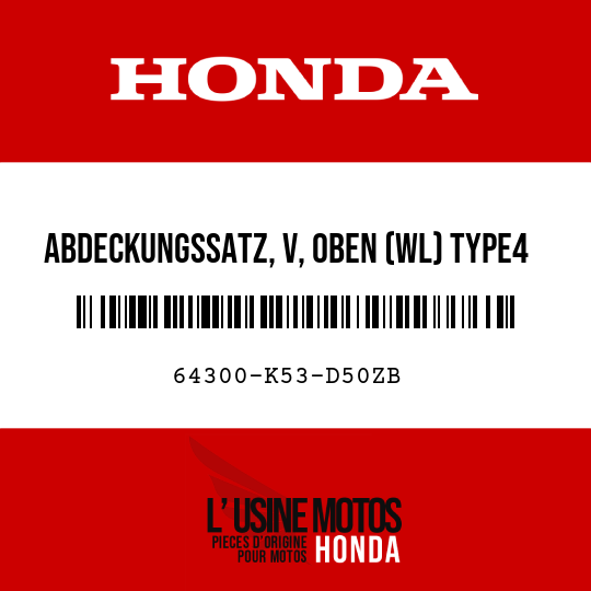 image de 64300-K53-D50ZB ABDECKUNGSSATZ, V, OBEN (WL) TYPE4
