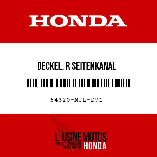 image de 64320-MJL-D71 DECKEL, R SEITENKANAL