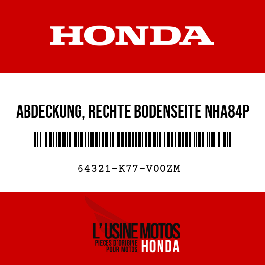 image de 64321-K77-V00ZM ABDECKUNG, RECHTE BODENSEITE NHA84P