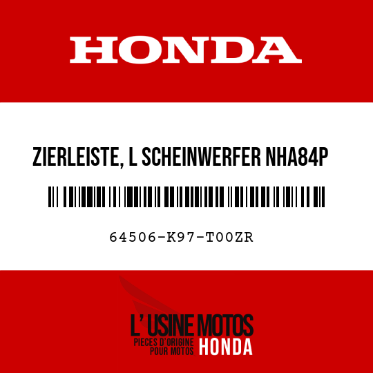 image de 64506-K97-T00ZR ZIERLEISTE, L SCHEINWERFER NHA84P
