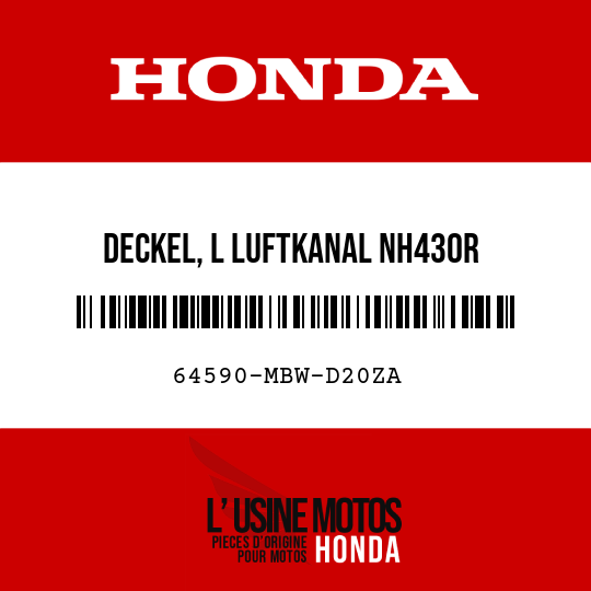 image de 64590-MBW-D20ZA DECKEL, L LUFTKANAL NH430R 