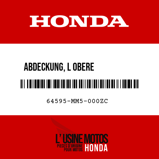 image de 64595-MM5-000ZC ABDECKUNG, L OBERE           VERKLEIDUNG R110  (R110 MONZAROT)