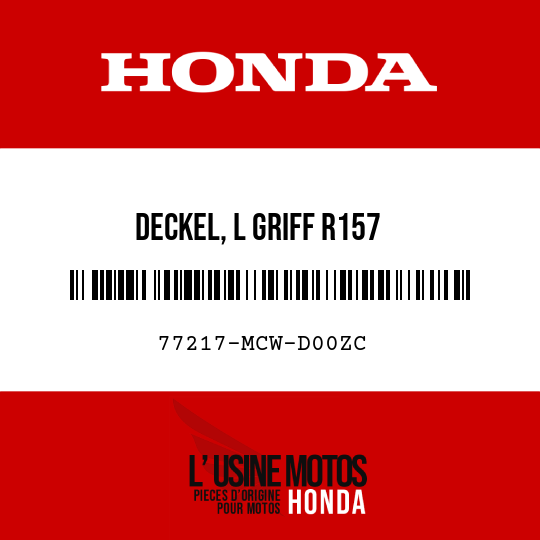 image de 77217-MCW-D00ZC DECKEL, L GRIFF R157 
