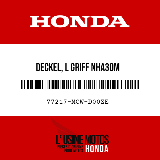 image de 77217-MCW-D00ZE DECKEL, L GRIFF NHA30M 