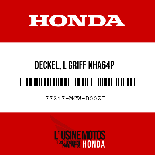 image de 77217-MCW-D00ZJ DECKEL, L GRIFF NHA64P 