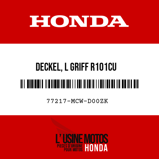 image de 77217-MCW-D00ZK DECKEL, L GRIFF R101CU 