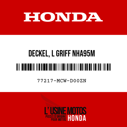 image de 77217-MCW-D00ZN DECKEL, L GRIFF NHA95M