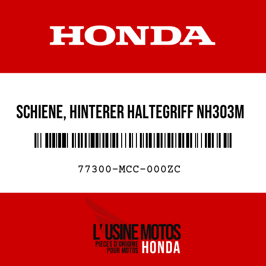 image de 77300-MCC-000ZC SCHIENE, HINTERER HALTEGRIFF NH303M 