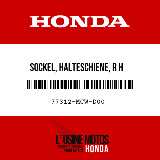 image de 77312-MCW-D00 SOCKEL, HALTESCHIENE, R H