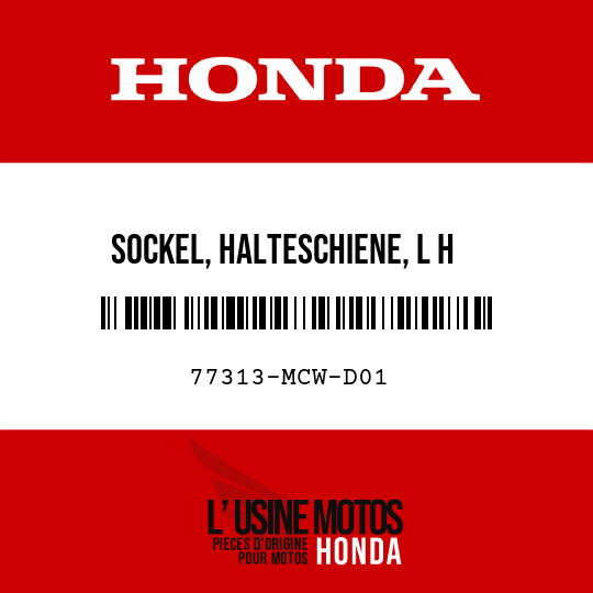 image de 77313-MCW-D01 SOCKEL, HALTESCHIENE, L H