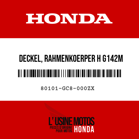 image de 80101-GC8-000ZX DECKEL, RAHMENKOERPER H G142M 