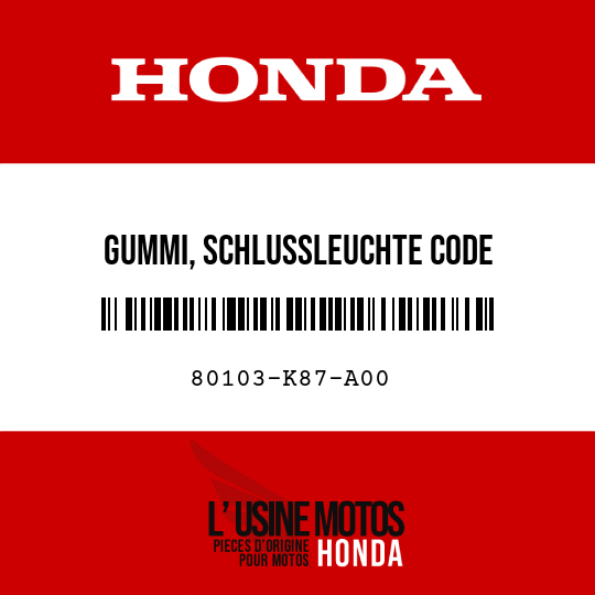 image de 80103-K87-A00 GUMMI, SCHLUSSLEUCHTE CODE
