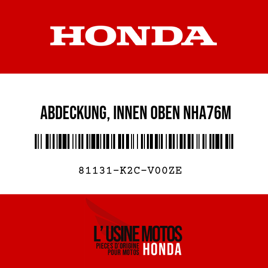 image de 81131-K2C-V00ZE ABDECKUNG, INNEN OBEN NHA76M
