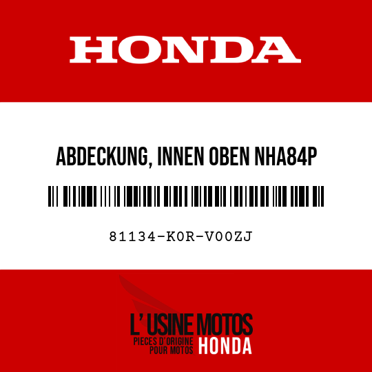 image de 81134-K0R-V00ZJ ABDECKUNG, INNEN OBEN NHA84P