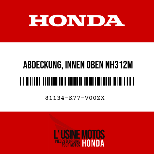 image de 81134-K77-V00ZX ABDECKUNG, INNEN OBEN NH312M