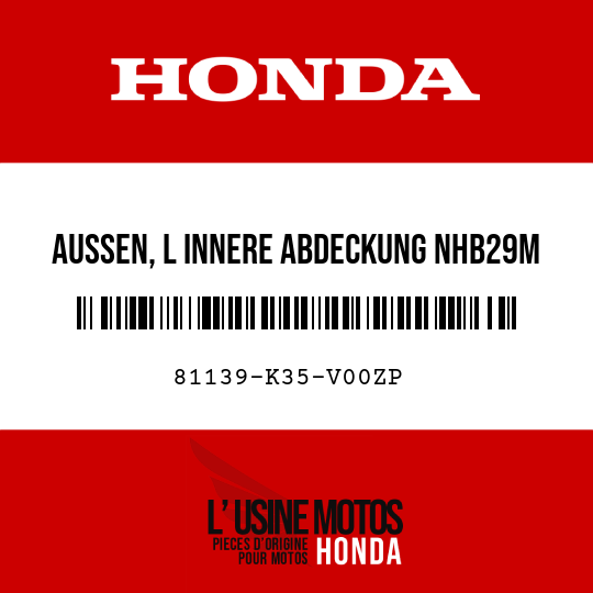 image de 81139-K35-V00ZP AUSSEN, L INNERE ABDECKUNG NHB29M