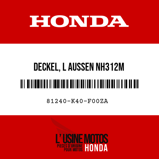 image de 81240-K40-F00ZA DECKEL, L AUSSEN NH312M