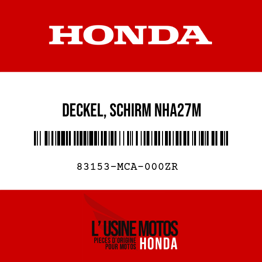 image de 83153-MCA-000ZR DECKEL, SCHIRM NHA27M 