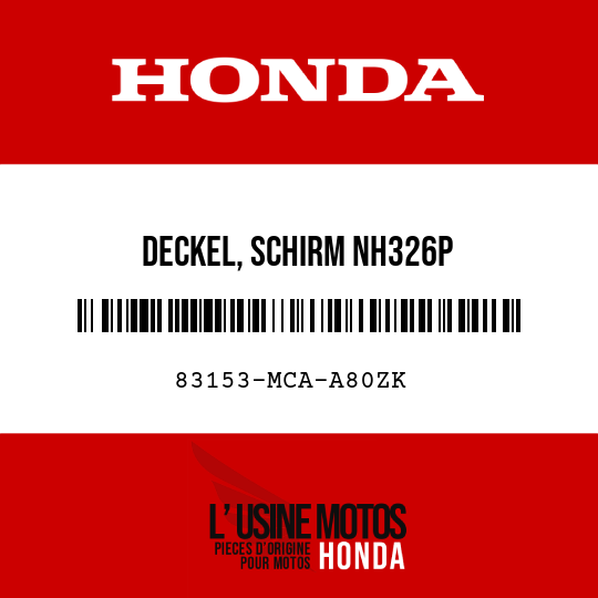 image de 83153-MCA-A80ZK DECKEL, SCHIRM NH326P 