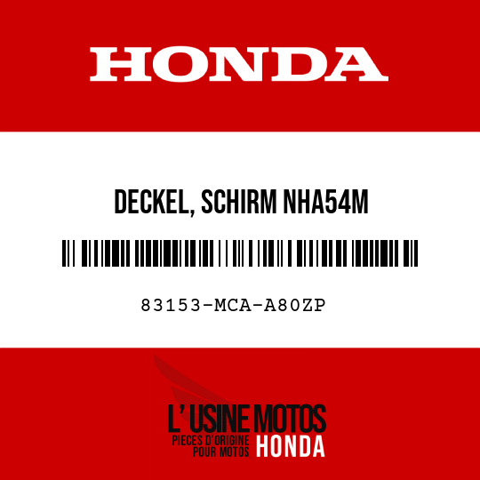 image de 83153-MCA-A80ZP DECKEL, SCHIRM NHA54M