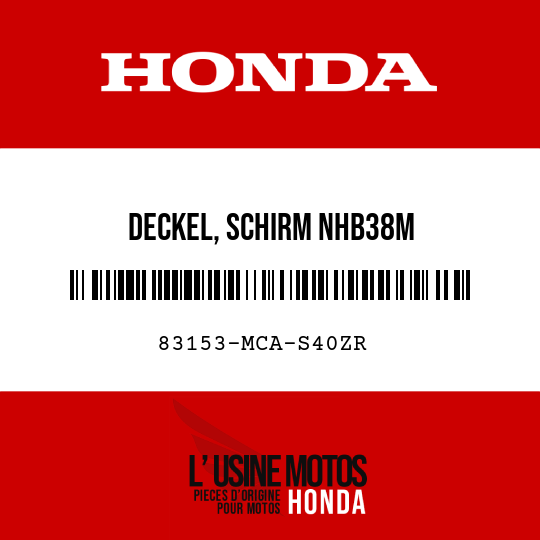image de 83153-MCA-S40ZR DECKEL, SCHIRM NHB38M