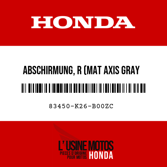 image de 83450-K26-B00ZC ABSCHIRMUNG, R (MAT AXIS GRAY METALLIC) (WL) TYPE2