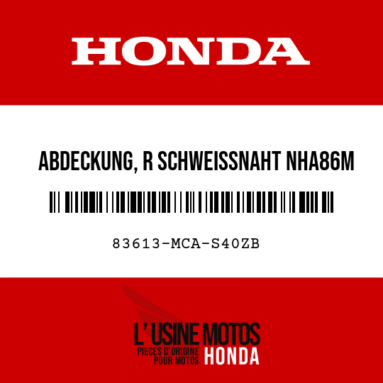 image de 83613-MCA-S40ZB ABDECKUNG, R SCHWEISSNAHT NHA86M
